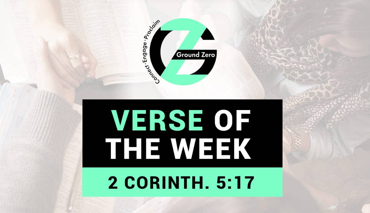 Verse of The Week | 2 Corinth. 5:17