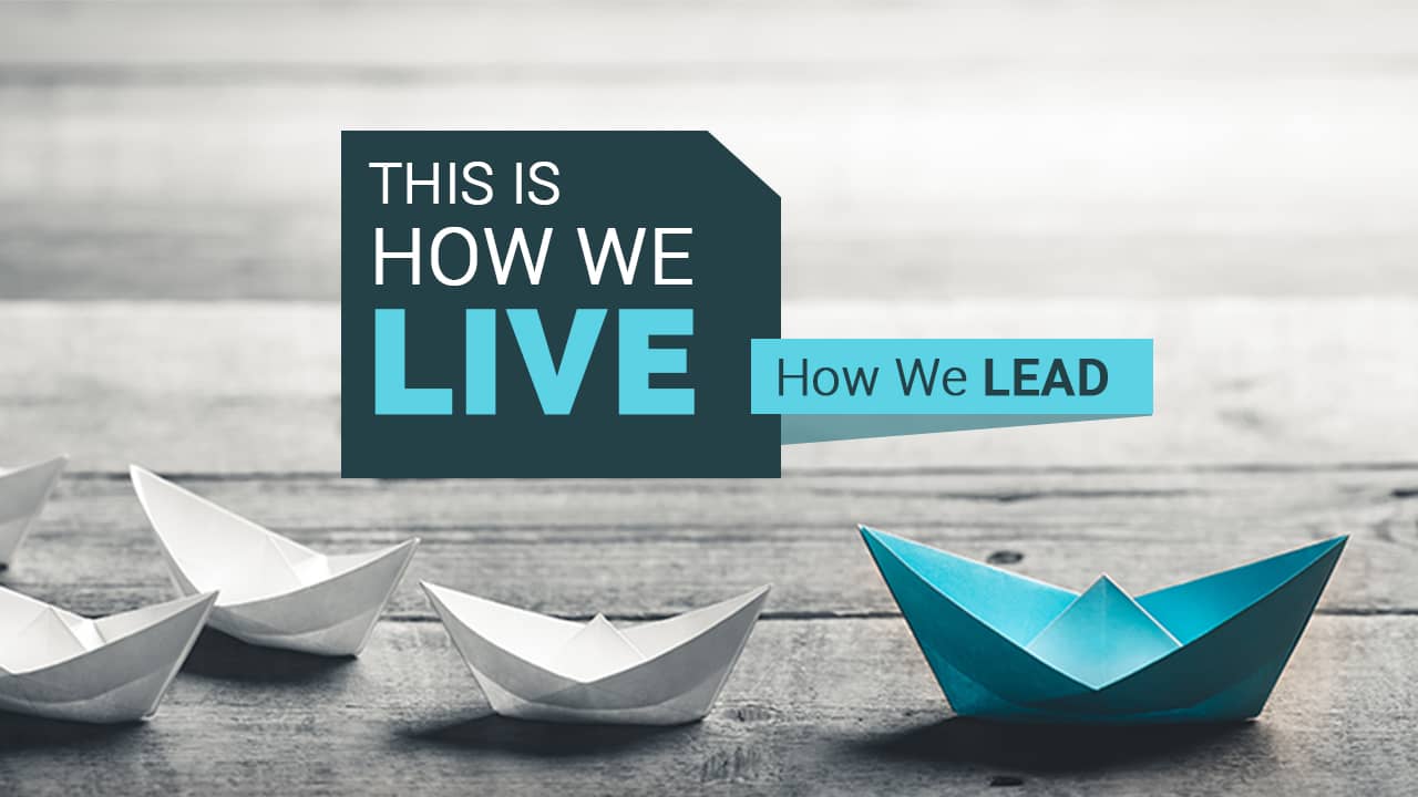 This Is How We Live | How We LEAD