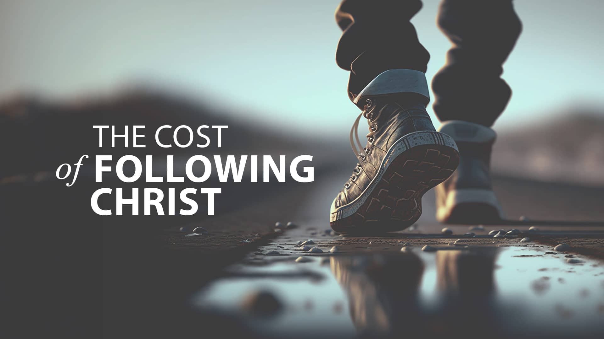 The Cost of Following Christ