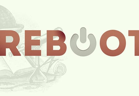 Reboot | Rebooting Your View of The Church