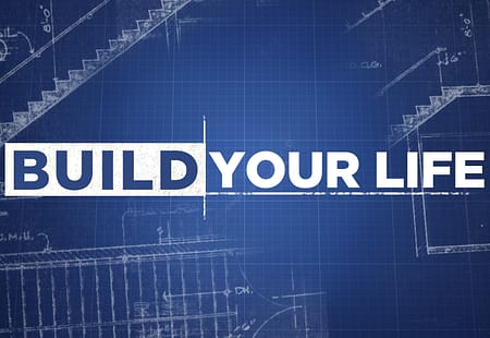 Build Your Life
