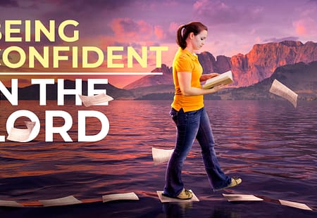 Being Confident In The Lord