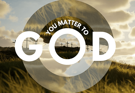 You Matter to God