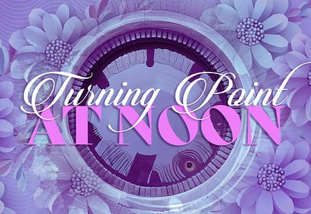 Turning Point at Noon